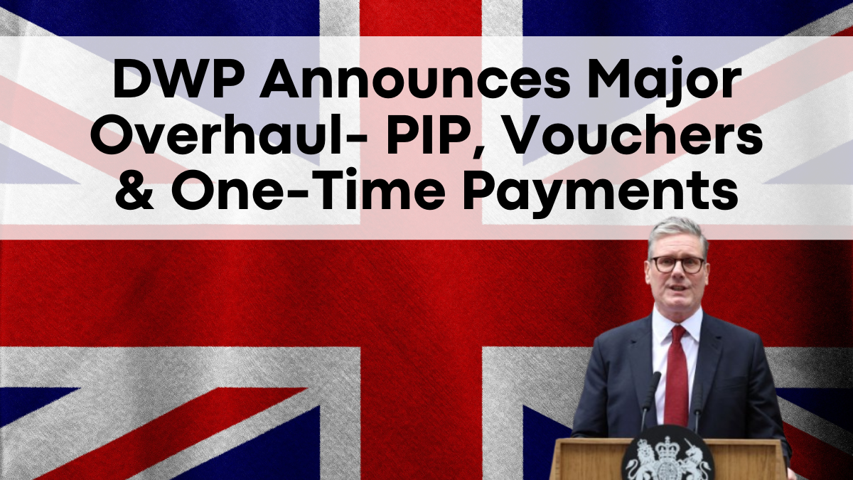 DWP Announces Major Overhaul- PIP, Vouchers & One-Time Payments to Replace Regular Benefits