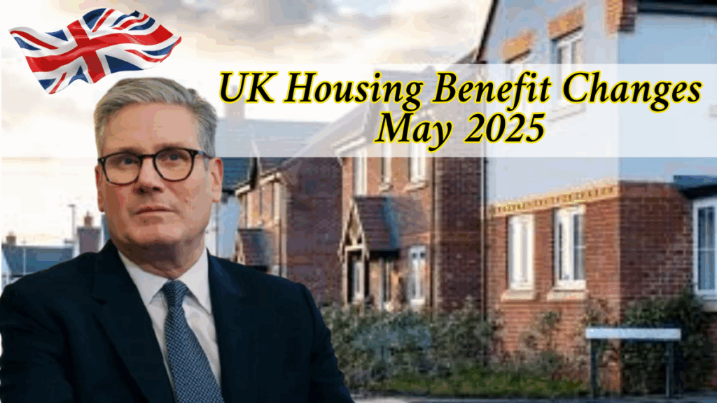 UK Housing Benefit Changes May 2025