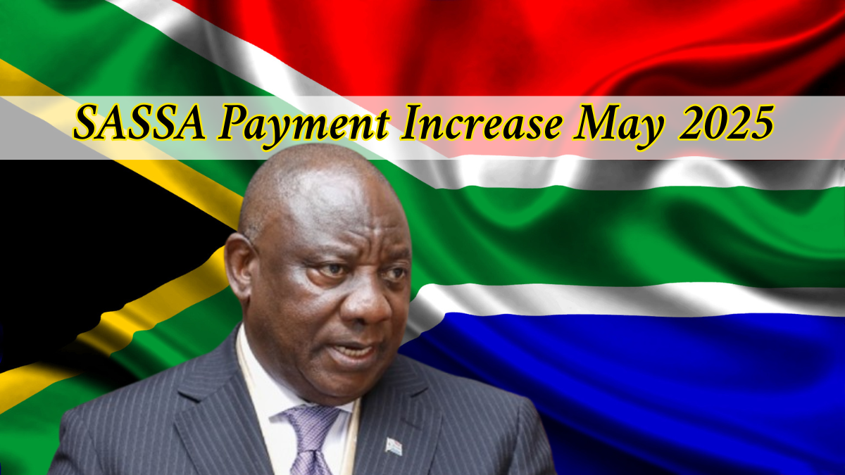 SASSA Payment Increase May 2025