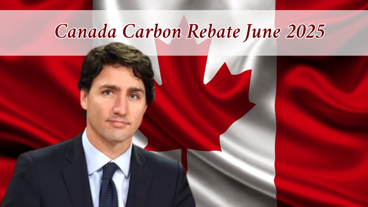 Canada Carbon Rebate June 2025