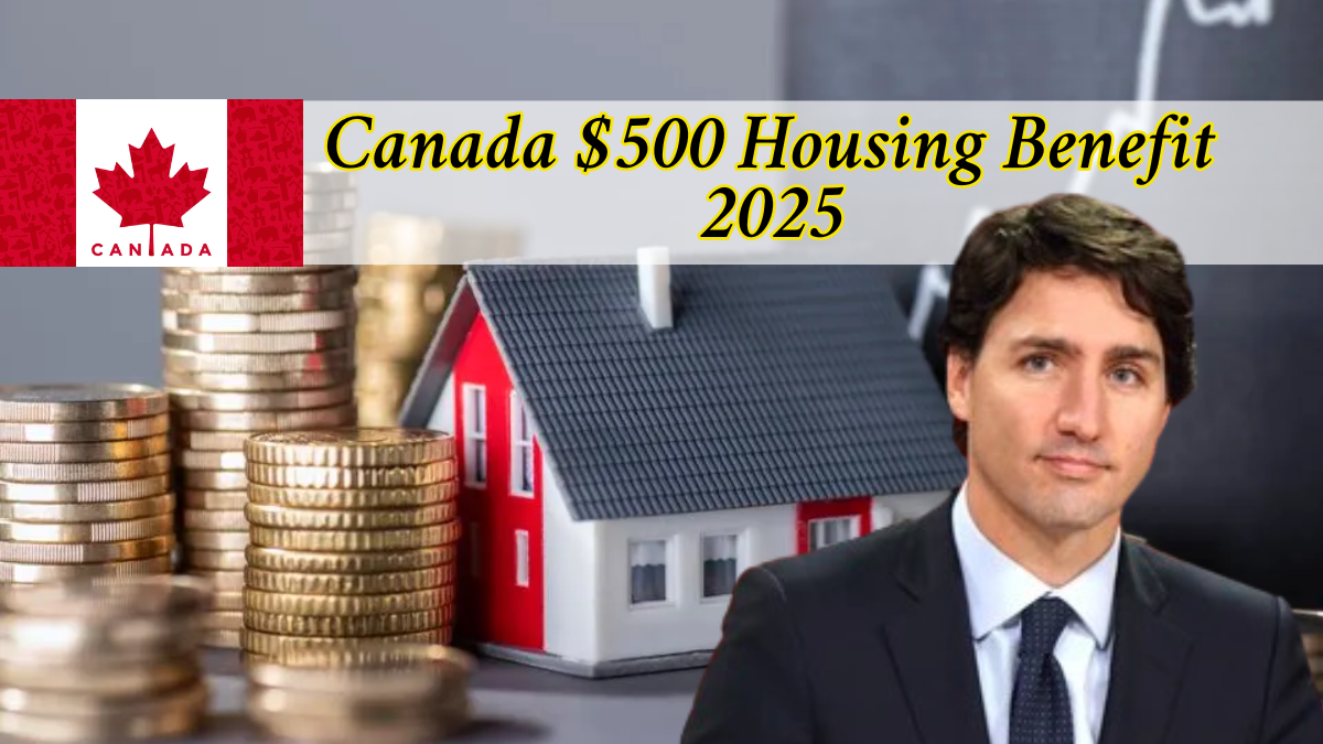 Canada $500 Housing Benefit 2025
