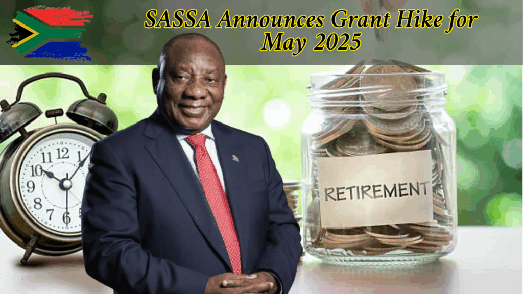 SASSA Announces Grant Hike for May 2025