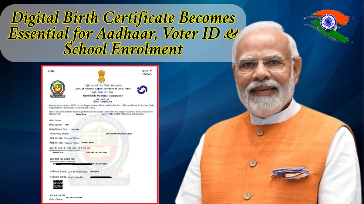 Digital Birth Certificate Becomes Essential for Aadhaar, Voter ID & School Enrolment