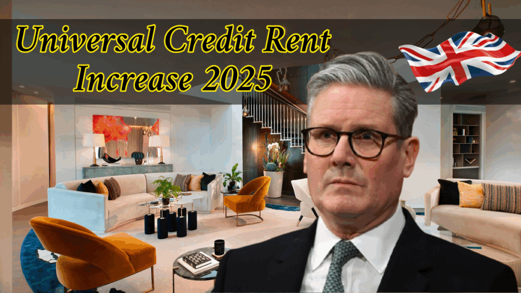 Universal Credit Rent Increase 2025: Payment Amounts, Eligibility & Dates Explained