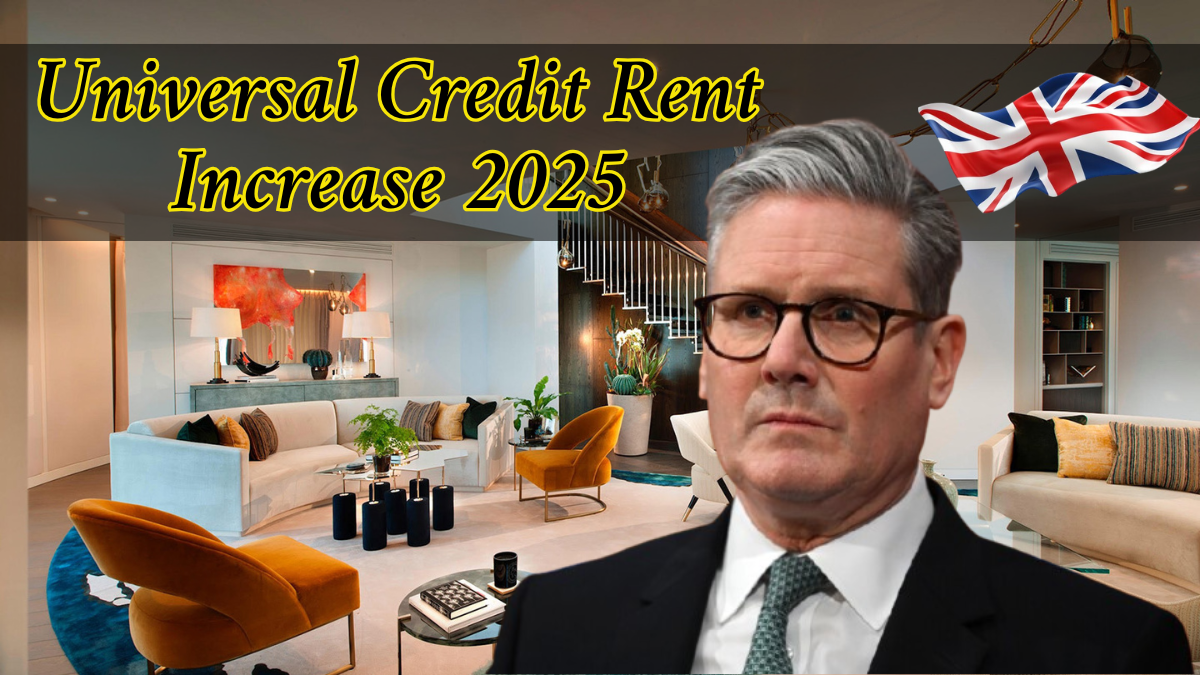 Universal Credit Rent Increase 2025: Payment Amounts, Eligibility & Dates Explained
