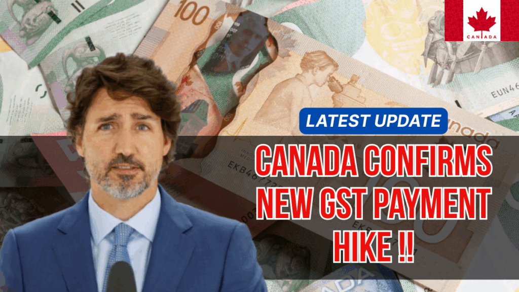 Canada Confirms New GST Payment Hike