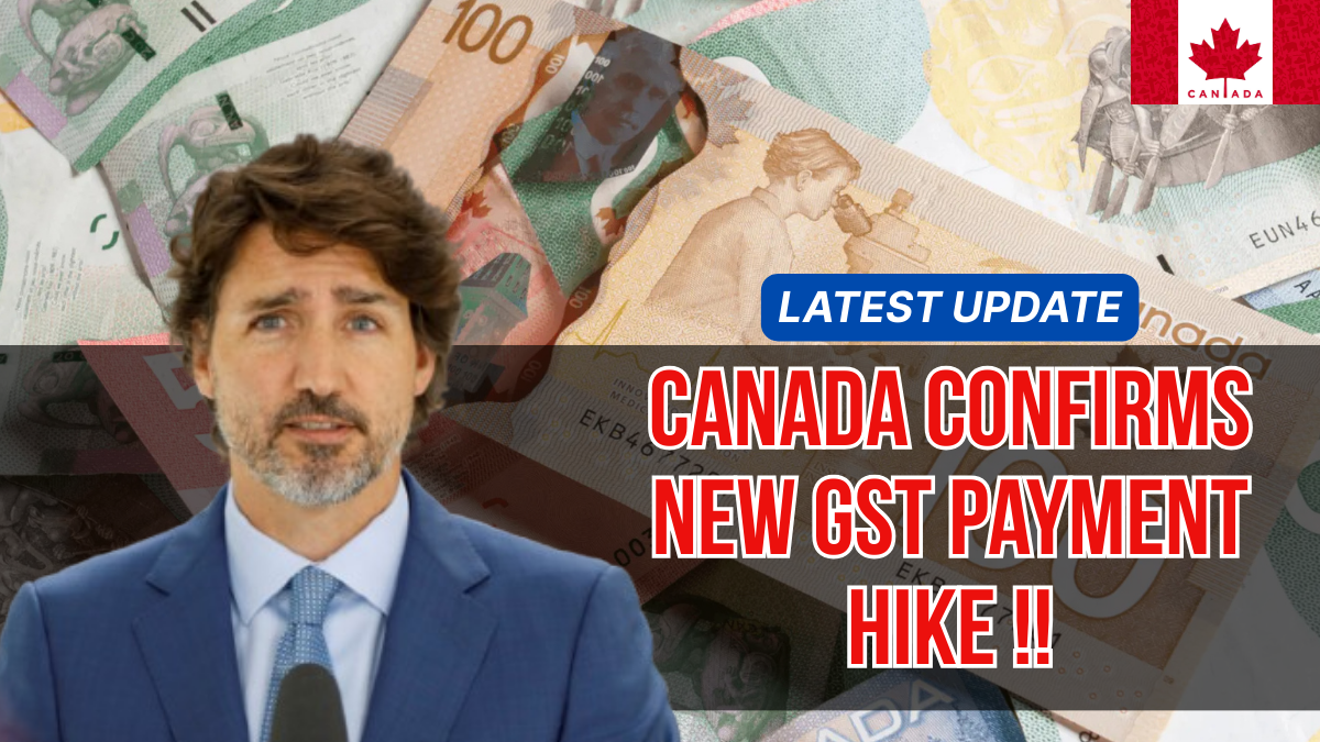 Canada Confirms New GST Payment Hike