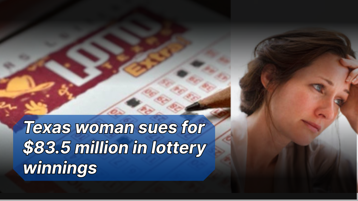 Texas Woman Files Lawsuit to Claim $83.5 Million Lottery Jackpot