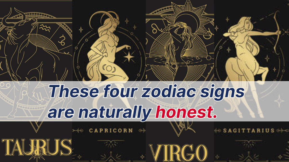 Top 4 Zodiac Signs Who Are Born Naturally Honest