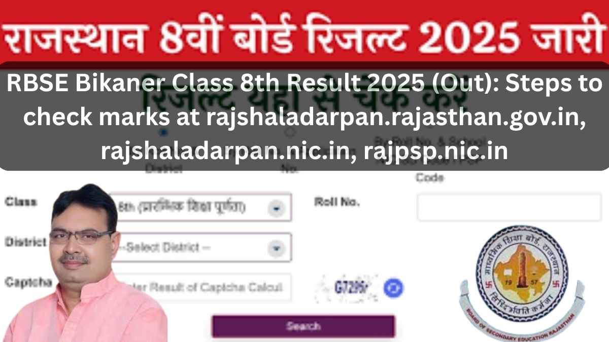 RBSE Bikaner Class 8th Result 2025 (Out): Steps to check marks at rajshaladarpan.rajasthan.gov.in, rajshaladarpan.nic.in, rajpsp.nic.in