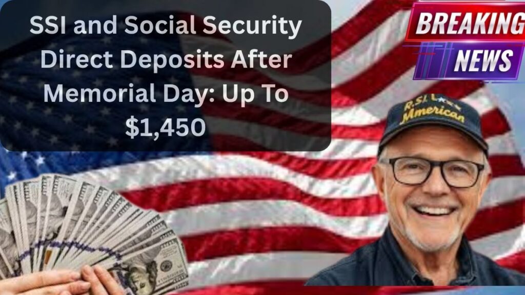 SSI and Social Security Direct Deposits After Memorial Day: Up To $1,450